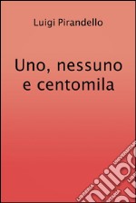 Uno, nessuno e centomila. E-book. Formato EPUB ebook