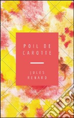 Poil de carotte. E-book. Formato EPUB ebook