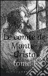 Le Comte de Monte-Cristo - Tome I. E-book. Formato Mobipocket ebook