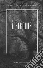 À rebours. E-book. Formato EPUB ebook