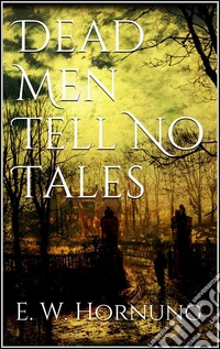 Dead men tell no tales. E-book. Formato Mobipocket ebook