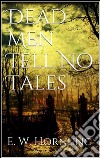 Dead men tell no tales. E-book. Formato Mobipocket ebook