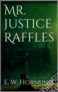 Mr. Justice Raffles. E-book. Formato Mobipocket ebook
