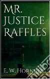 Mr. Justice Raffles. E-book. Formato Mobipocket ebook