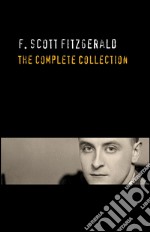 F. Scott Fitzgerald: The Complete Collection. E-book. Formato EPUB