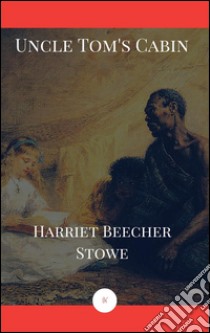 Uncle Tom's cabin (Annotated) (Holyhill Classics). E-book. Formato EPUB ebook di Harriet Beecher Stowe