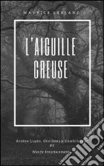 L'Aiguille creuse. E-book. Formato EPUB ebook