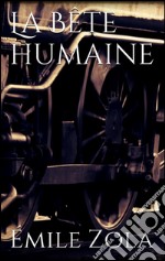 La bête humaine. E-book. Formato EPUB ebook