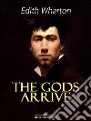 The gods arrive. E-book. Formato EPUB ebook