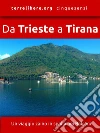 Da Trieste a Tirana. E-book. Formato Mobipocket ebook di Terrelibere