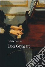 Lucy Gayheart - Espanol. E-book. Formato EPUB ebook