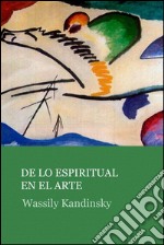 De lo espiritual en el arte. E-book. Formato EPUB ebook