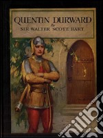 Quintín Durward - Espanol El escoces en la corte de Luis XI. E-book. Formato EPUB ebook