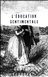 L’Éducation Sentimentale. E-book. Formato Mobipocket ebook