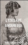 L'Esclave amoureuse. E-book. Formato EPUB ebook