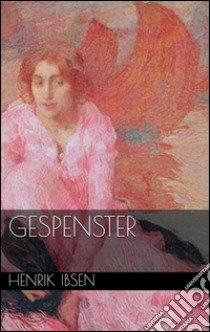 Gespenster. E-book. Formato Mobipocket ebook di Henrik Ibsen