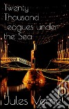 Twenty thousand leagues under the sea. E-book. Formato EPUB ebook