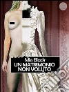 Un matrimonio non voluto. E-book. Formato Mobipocket ebook