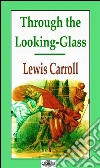 Through the looking-glass. E-book. Formato EPUB ebook