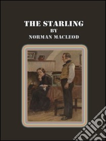 The starling. E-book. Formato EPUB ebook di Norman Macleod