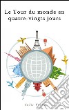 Le tour du monde en quatre-vingts jours. E-book. Formato EPUB ebook
