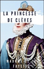 La princesse de Clèves. E-book. Formato EPUB ebook