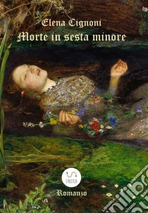 Morte in sesta minore. E-book. Formato Mobipocket ebook di Elena Cignoni