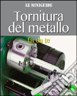 Tornitura del metallo fai da te. E-book. Formato EPUB ebook