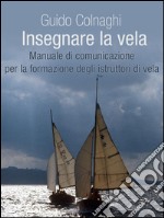 Insegnare la vela. E-book. Formato EPUB ebook