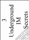 3 underground IM secrets. E-book. Formato PDF ebook di Ouvrage Collectif