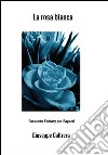 La rosa bianca. E-book. Formato PDF ebook di Giuseppe Cultrera
