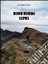 Homo homini lupus. E-book. Formato EPUB ebook di Alberto Furia