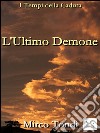 L'Ultimo Demone. E-book. Formato EPUB ebook di Mirco Tondi