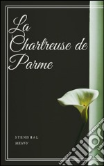 La Chartreuse de Parme. E-book. Formato EPUB ebook