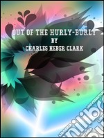 Out of the Hurly-Burly. E-book. Formato EPUB ebook