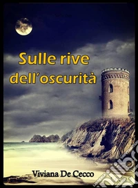Sulle rive dell'oscurità. E-book. Formato Mobipocket ebook