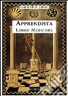 Apprendista libero muratore. Manuale ad uso degli iniziati. E-book. Formato EPUB ebook di Gianmichele Galassi