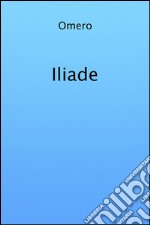 Iliade. E-book. Formato EPUB ebook