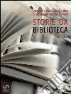Storie da musei, archivi e biblioteche - i racconti (4. edizione). E-book. Formato EPUB ebook di MAB Marche
