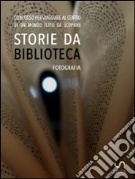 Storie da musei, archivi e biblioteche - le fotografie (4. edizione). E-book. Formato EPUB ebook