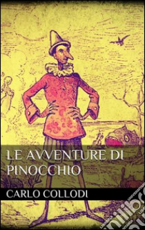Le avventure di Pinocchio. E-book. Formato EPUB ebook di Carlo Collodi