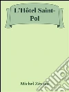 L’Hôtel Saint-Pol. E-book. Formato Mobipocket ebook di Michel Zévaco