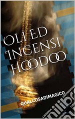 Oli ed incensi hoodoo. E-book. Formato Mobipocket