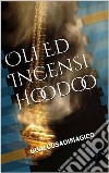 Oli ed incensi hoodoo. E-book. Formato EPUB ebook di Qualcosadimagico