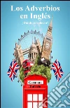 Los adverbios en inglés: ¿dónde se colocan?. E-book. Formato EPUB ebook
