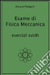 Esame di Fisica Meccanica esercizi svolti. E-book. Formato EPUB ebook