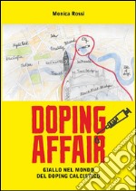 Doping affair - giallo nel mondo del doping calcistico. E-book. Formato EPUB ebook