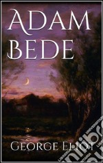 Adam Bede. E-book. Formato EPUB ebook