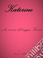 Katerine: e la ricerca del saggio Kurin. E-book. Formato Mobipocket