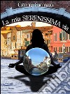 La mia SERENISSIMA via. E-book. Formato Mobipocket ebook